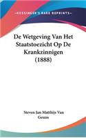 de Wetgeving Van Het Staatstoezicht Op de Krankzinnigen (1888)
