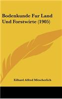 Bodenkunde Fur Land Und Forstwirte (1905)