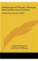 Additamenta Ad Theoph. Christoph. Harlessii Breviorem Notitiam