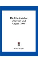 Die Krise Zwischen Osterreich Und Ungarn (1906)