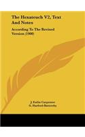 The Hexateuch V2, Text and Notes: According to the Revised Version (1900)