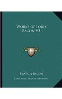 Works of Lord Bacon V3