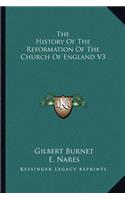 The History Of The Reformation Of The Church Of England V3