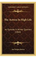 The Actress In High Life