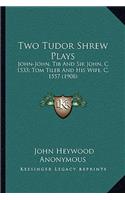 Two Tudor Shrew Plays