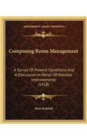 Composing Room Management: A Survey of Present Conditions and a Discussion in Detail of Possible Improvements (1918)