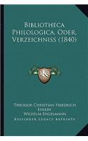 Bibliotheca Philologica, Oder, Verzeichniss (1840)