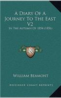 A Diary of a Journey to the East V2: In the Autumn of 1854 (1856)