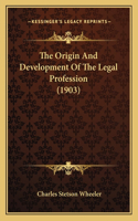 Origin And Development Of The Legal Profession (1903)