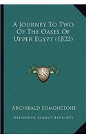Journey To Two Of The Oases Of Upper Egypt (1822)