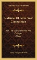 Manual Of Latin Prose Composition