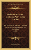 On The Mechanism Of Spontaneous Active Uterine Inversion