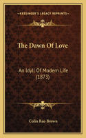 The Dawn Of Love