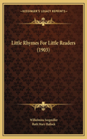 Little Rhymes For Little Readers (1903)