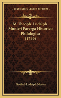 M. Theoph. Ludolph. Munteri Parerga Historico Philologica (1749)