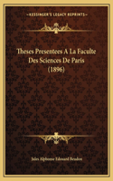 Theses Presentees A La Faculte Des Sciences De Paris (1896)