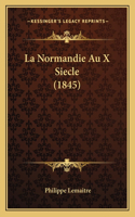 Normandie Au X Siecle (1845)