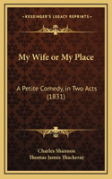 My Wife or My Place