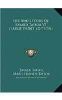 Life and Letters of Bayard Taylor V1