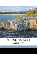 Sound vs. Soft Money