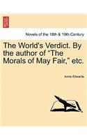 World's Verdict. by the Author of the Morals of May Fair, Etc.