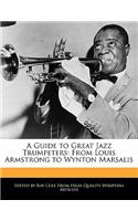 A Guide to Great Jazz Trumpeters: From Louis Armstrong to Wynton Marsalis
