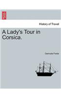 A Lady's Tour in Corsica. Vol. I.