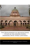 The Development of Architectural Styles of the United States Spanning Over Three Centuries