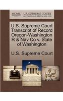 U.S. Supreme Court Transcript of Record Oregon-Washington R & Nav Co V. State of Washington