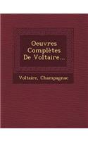 Oeuvres Completes de Voltaire...: (French)