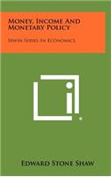 Money, Income and Monetary Policy