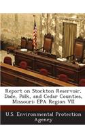 Report on Stockton Reservoir, Dade, Polk, and Cedar Counties, Missouri: EPA Region VII