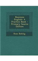 Business English: A Practice Book: A Practice Book