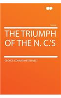 The Triumph of the N. C.'s