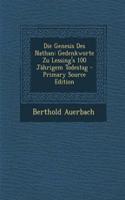 Die Genesis Des Nathan: Gedenkworte Zu Lessing's 100 Jahrigem Todestag - Primary Source Edition