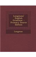 Longmans' English Grammar - Primary Source Edition