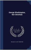 George Washington, the Christian