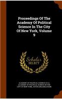 Proceedings of the Academy of Political Science in the City of New York, Volume 9