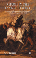Refuge in the Land of Liberty: France and its Refugees, from the Revolution to the End of Asylum, 1787-1939(English)