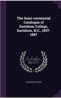 The Semi-centennial Catalogue of Davidson College, Davidson, N.C., 1837-1887