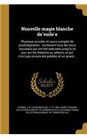 Nouvelle magie blanche de&#769;voile&#769;e