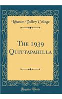 The 1939 Quittapahilla (Classic Reprint)