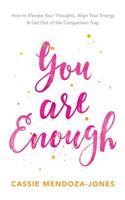 You Are Enough