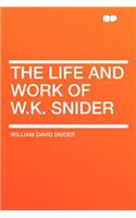 The Life and Work of W.K. Snider