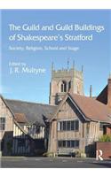 Guild and Guild Buildings of Shakespeare's Stratford