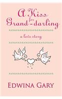 Kiss for Grand-darling: A Love Story