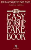 The Easy Worship Fake Book: Over 100 Songs in the Key of 'c'