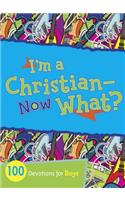 I'm a Christian--Now What?: 100 Devotions for Boys