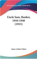 Uncle Sam, Banker, 1910-1940 (1915)