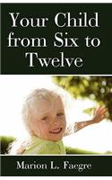 Your Child From Six To Twelve